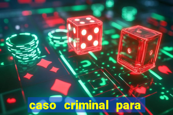 caso criminal para resolver pdf